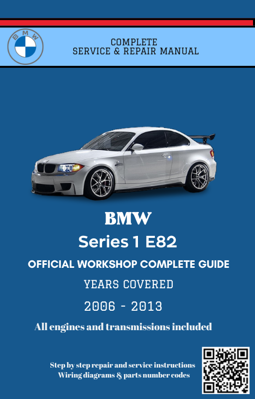 BMW Series 1 E82 Service and Repair Manual