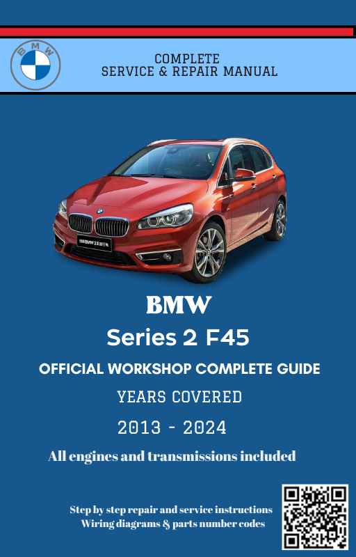 BMW Series 2 F45 Service and Repair Manual