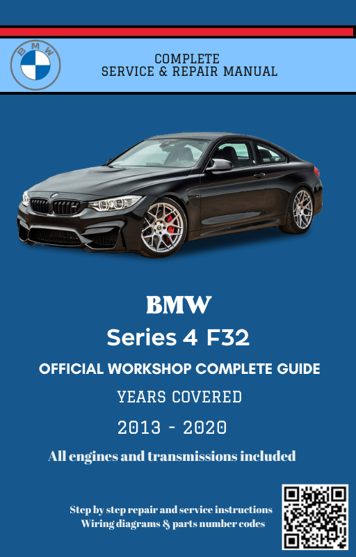 BMW Series 4 F32 Service and Repair Manual