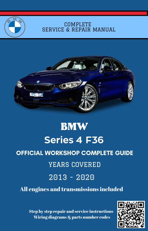 BMW Series 4 F36 Service and Repair Manual