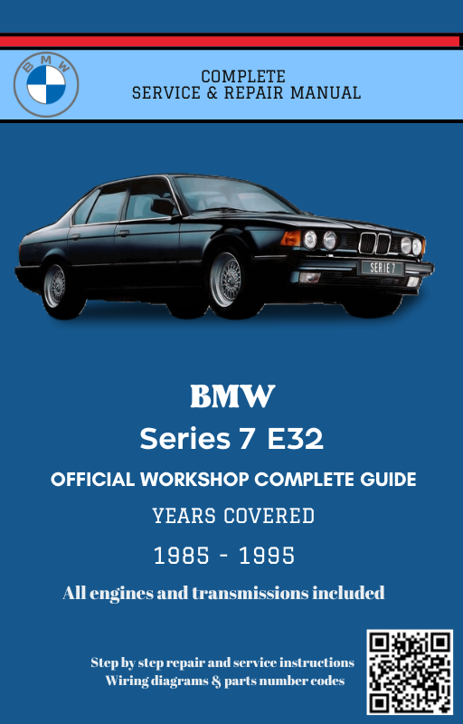 BMW Series 7 E32 Service and Repair Manual